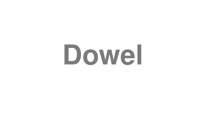 How to Pronounce Dowel
