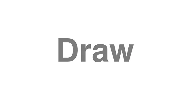 How to Pronounce Draw