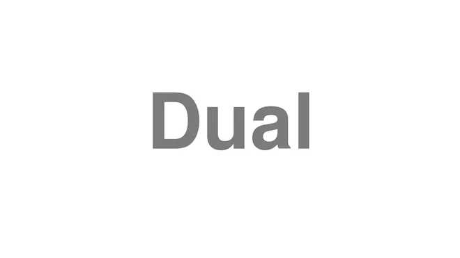 How to Pronounce Dual