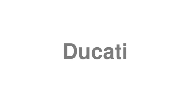 How to Pronounce Ducati
