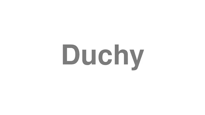How to Pronounce Duchy