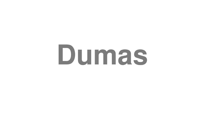 How to Pronounce Dumas