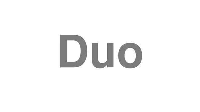 How to Pronounce Duo