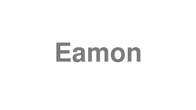 How to Pronounce Eamon