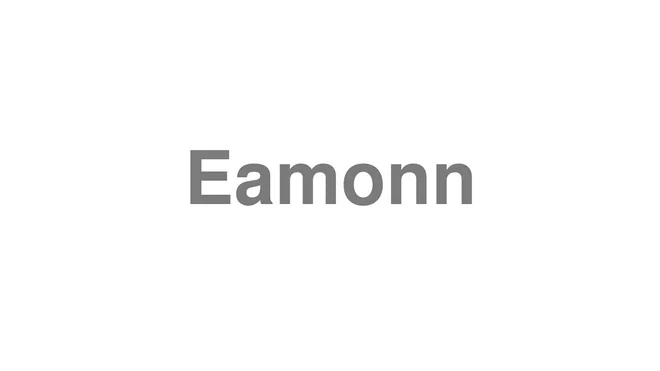 How to Pronounce Eamonn