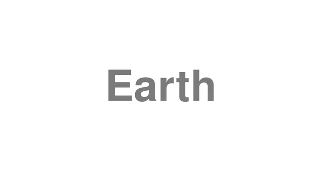 How to Pronounce Earth