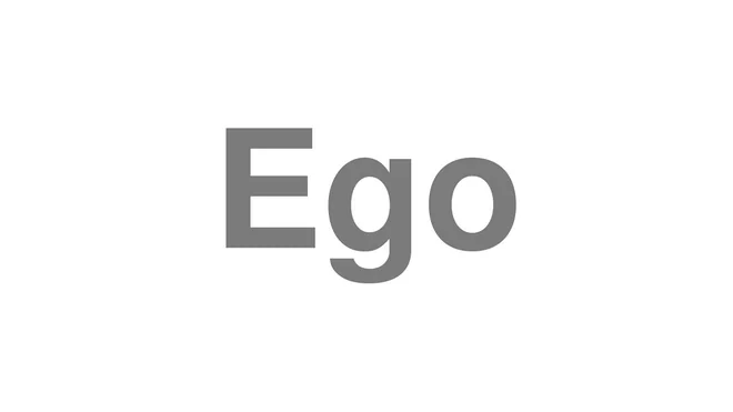 How to Pronounce Ego