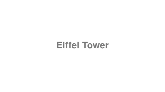 How to Pronounce Eiffel Tower