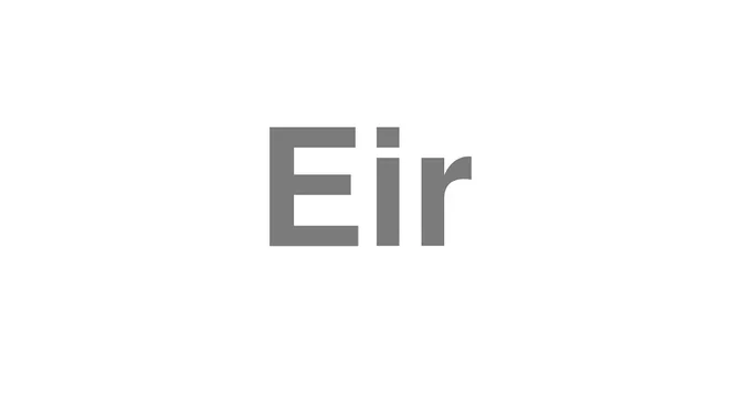 How to Pronounce Eir