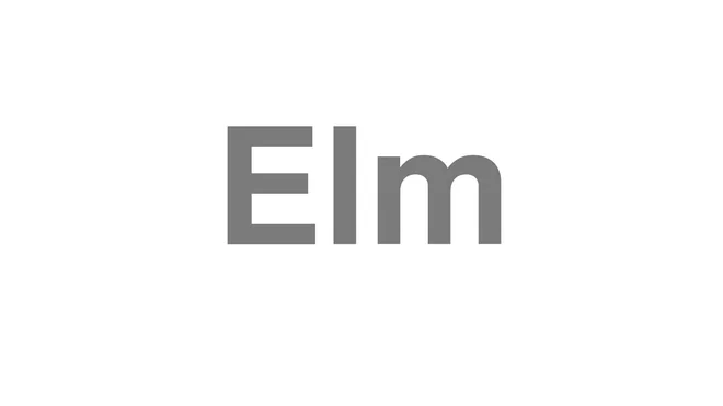 How to Pronounce Elm