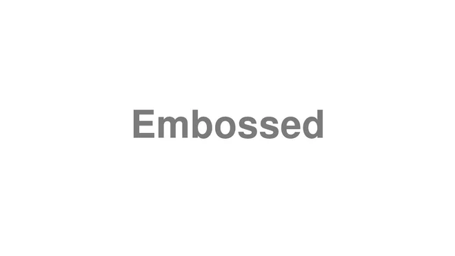 How to Pronounce Embossed
