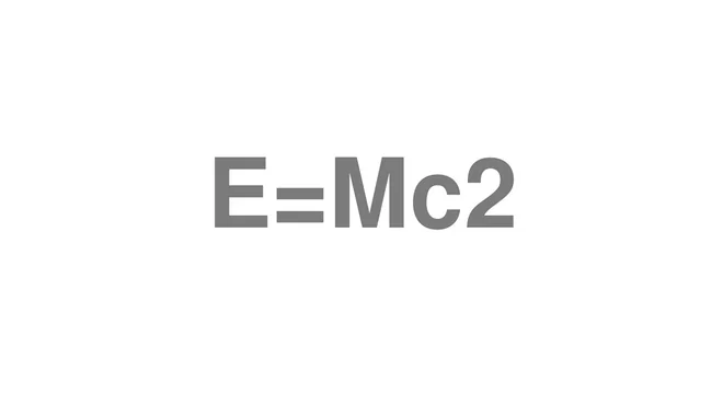 How to Pronounce E=Mc2