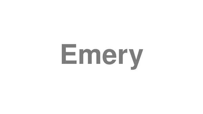 How to Pronounce Emery