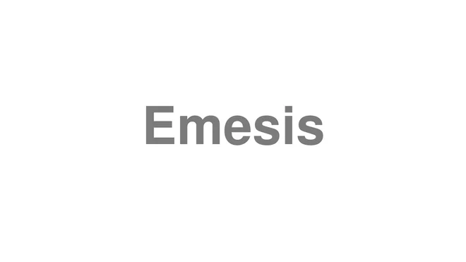 How to Pronounce Emesis