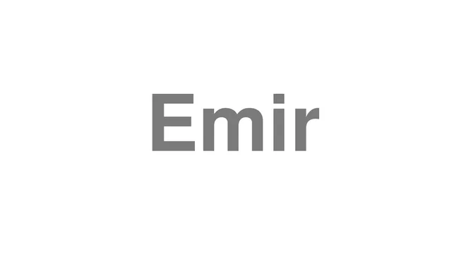 How to Pronounce Emir