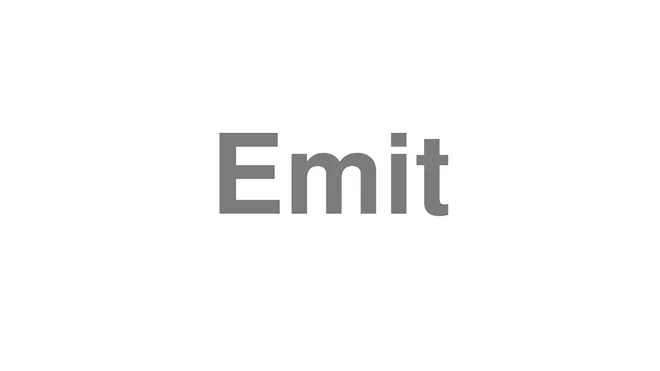 How to Pronounce Emit