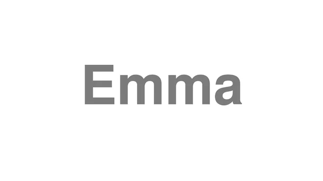 How to Pronounce Emma