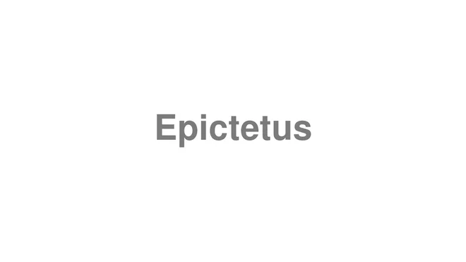 How to Pronounce Epictetus