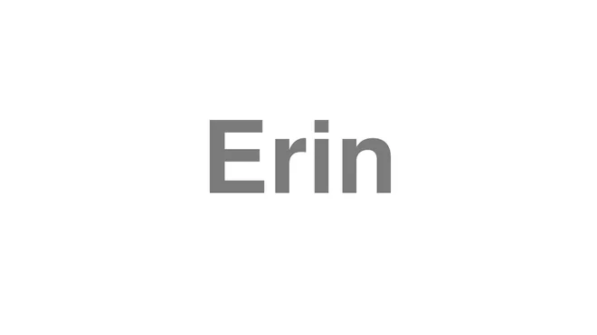 How to Pronounce Erin