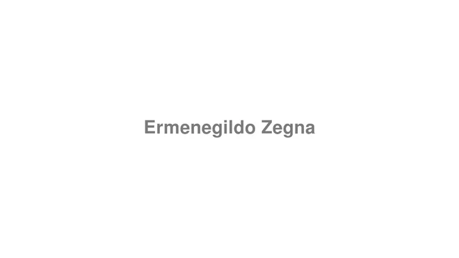 How to Pronounce Ermenegildo Zegna