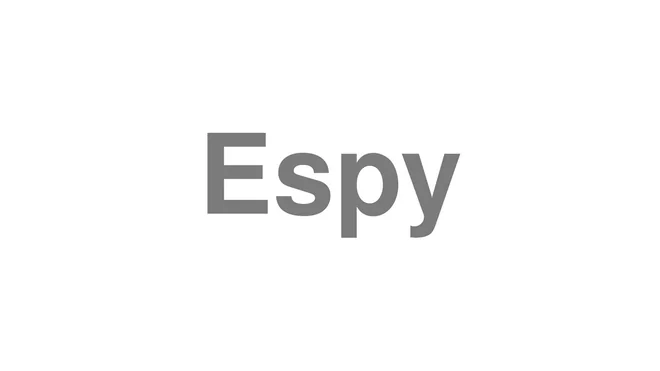 How to Pronounce Espy
