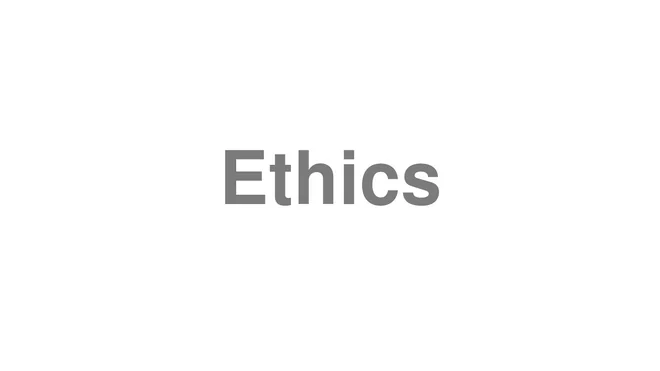 How to Pronounce Ethics