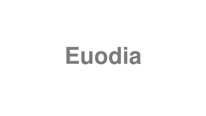 How to Pronounce Euodia