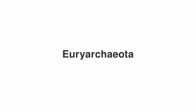 How to Pronounce Euryarchaeota
