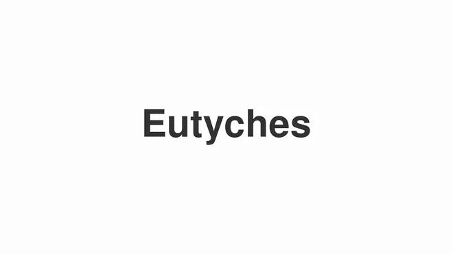 How to Pronounce Eutyches