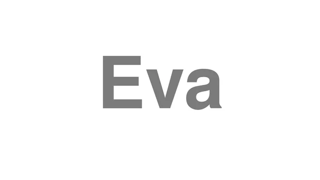 How to Pronounce Eva