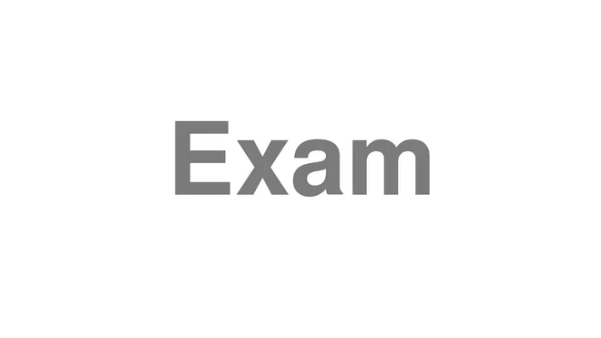 How to Pronounce Exam