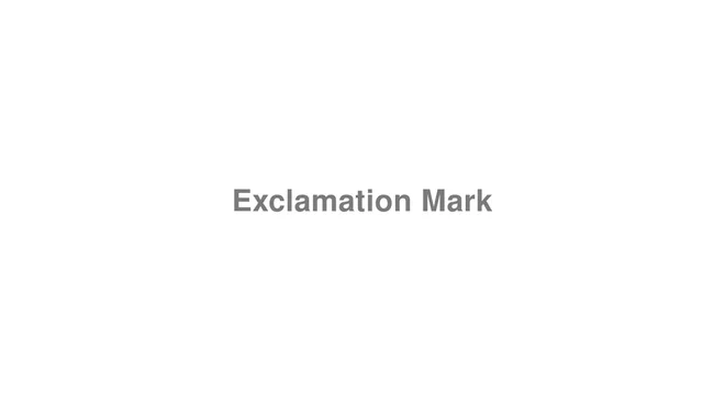 How to Pronounce Exclamation Mark