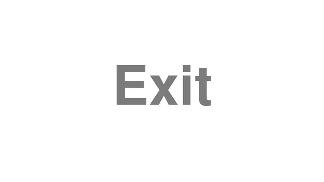 How to Pronounce Exit
