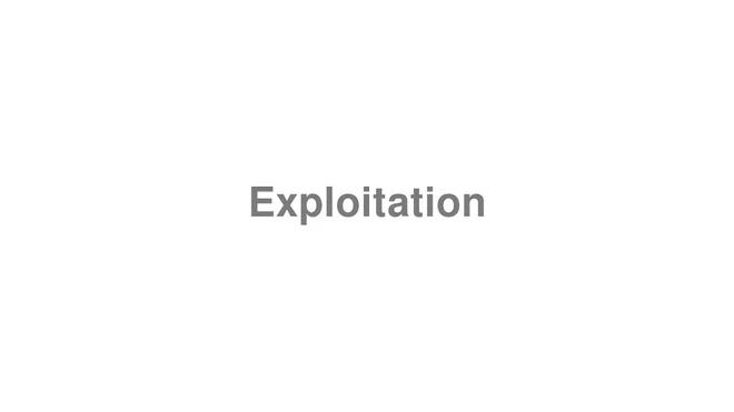 How to Pronounce Exploitation
