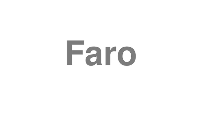 How to Pronounce Faro