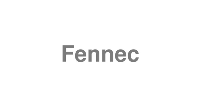 How to Pronounce Fennec