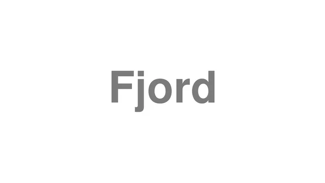 How to Pronounce Fjord