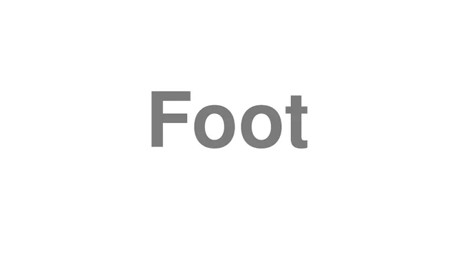 How to Pronounce Foot
