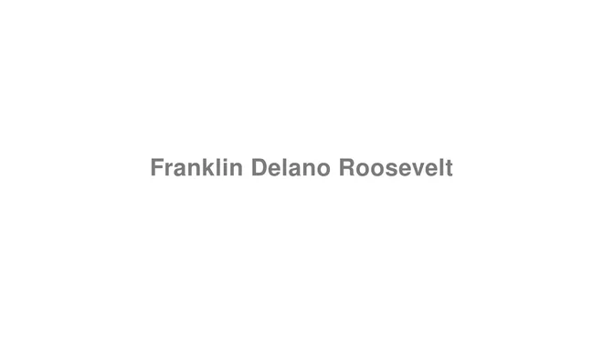 How to Pronounce Franklin Delano Roosevelt