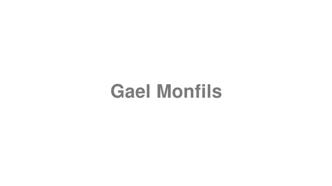 How to Pronounce Gael Monfils