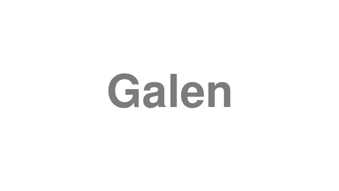 How to Pronounce Galen