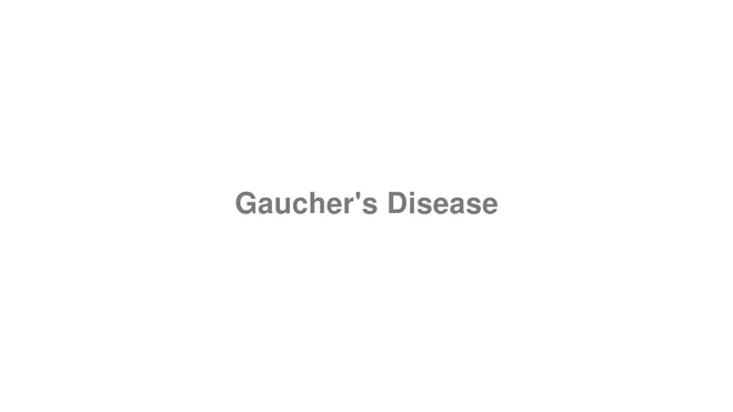 How to Pronounce Gaucher's Disease