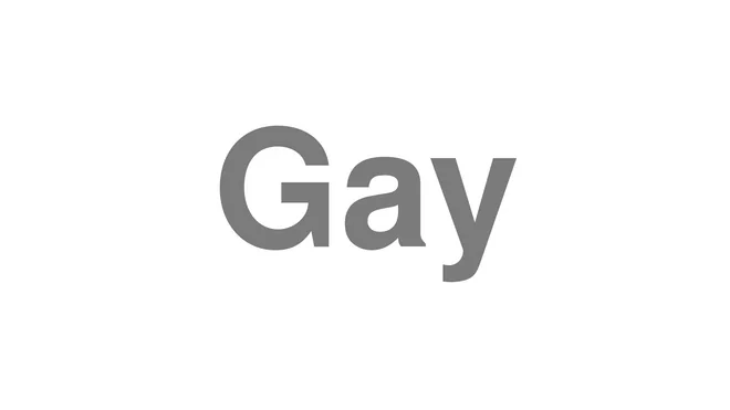 How to Pronounce Gay