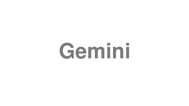 How to Pronounce Gemini