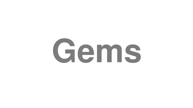 How to Pronounce Gems