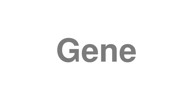 How to Pronounce Gene