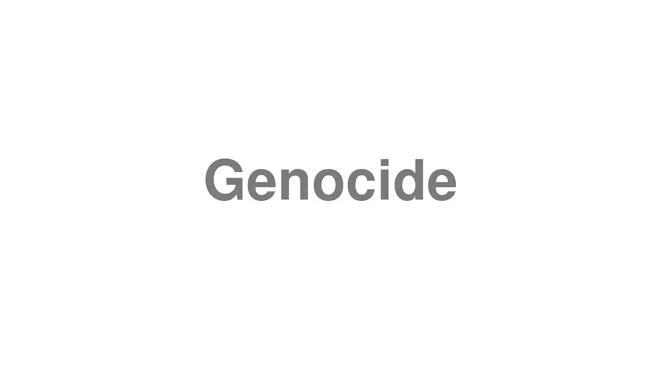How to Pronounce Genocide