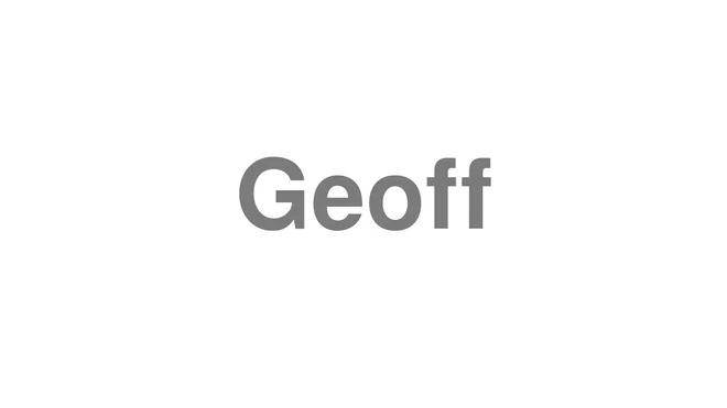 How to Pronounce Geoff