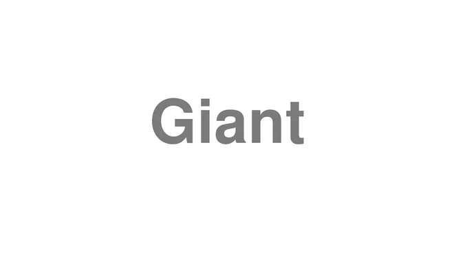 How to Pronounce Giant