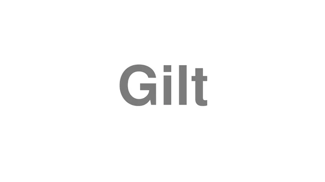 How to Pronounce Gilt